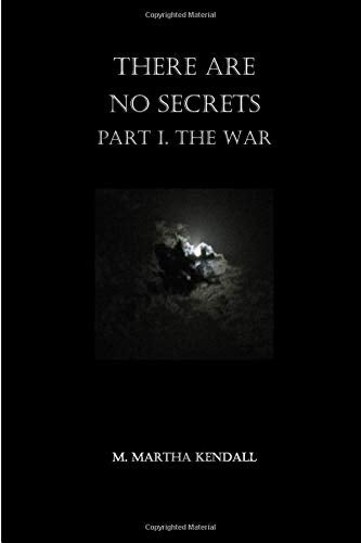 There Are No Secrets: Part I: The War (TNS Trilogy)