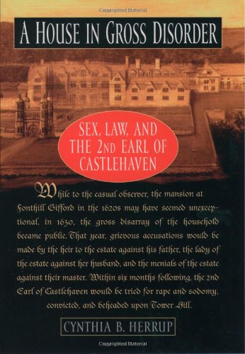 A House in Gross Disorder: Sex. Law. and the 2nd Earl of Castlehaven