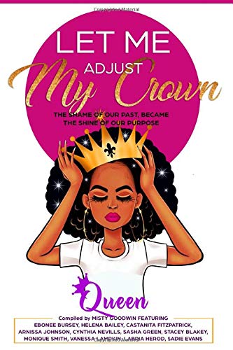 Let Me Adjust My Crown: The shame of our past. became the shine of our purpose