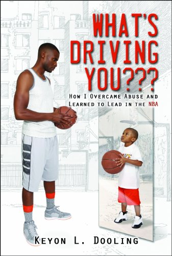 What's Driving You??? How I Overcame Abuse and Learned to Lead in the NBA