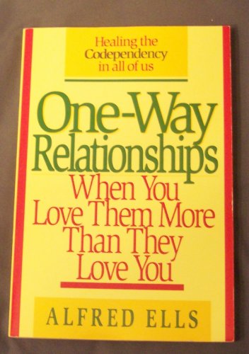 One-Way Relationships: When You Love Them More Than They Love You
