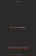 Rid of My Disgrace: Hope and Healing for Victims of Sexual Assault
