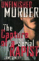 UNFINISHED MURDER: THE CAPTURE OF A SERIAL RAPIST