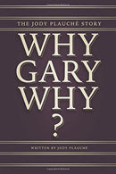 “Why. Gary. Why?”: The Jody Plauché Story