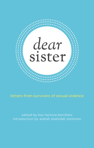 Dear Sister: Letters From Survivors of Sexual Violence