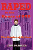 Raped in the House of God: The Murder of My Soul