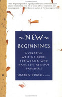 New Beginnings: A Creative Writing Guide for Women Who Have Left Abusive Partners (New Leaf Series)