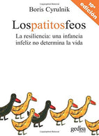 Los patitos feos: La resiliencia: una infancia infeliz no determina la vida (Psicologia) (Spanish Edition)