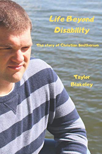 Life Beyond Disability: The story of Chrisitan Smitherson