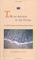 To Be an Anchor in the Storm: A Guide for Families and Friends of Abused Women