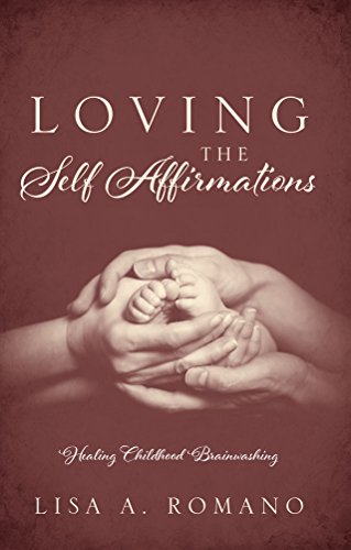 Loving The Self Affirmations: Healing Childhood Brainwashing