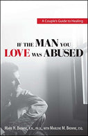 If The Man You Love Was Abused: A Couple's Guide to Healing