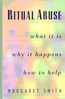 Ritual Abuse: What It Is. Why It Happens. and How to Help