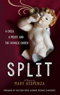 Split: A Child. a Priest. and the Catholic Church