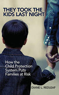They Took the Kids Last Night: How the Child Protection System Puts Families at Risk
