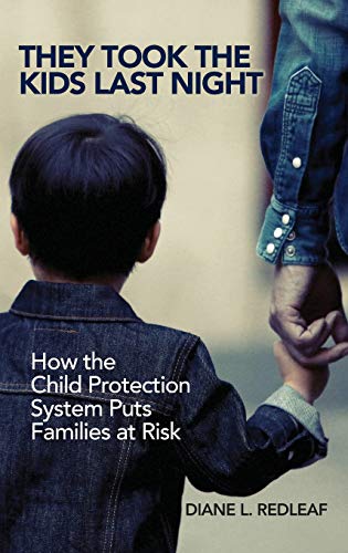 They Took the Kids Last Night: How the Child Protection System Puts Families at Risk