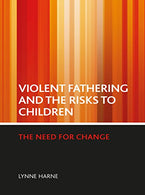 Violent fathering and the risks to children: The need for change