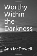 Worthy Within the Darkness