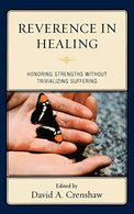 Reverence in the Healing Process: Honoring Strengths without Trivializing Suffering