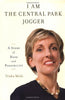 I Am the Central Park Jogger: A Story of Hope and Possibility