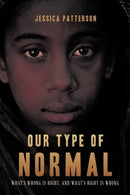 Our Type of Normal: What’s Wrong Is Right. and What’s Right Is Wrong