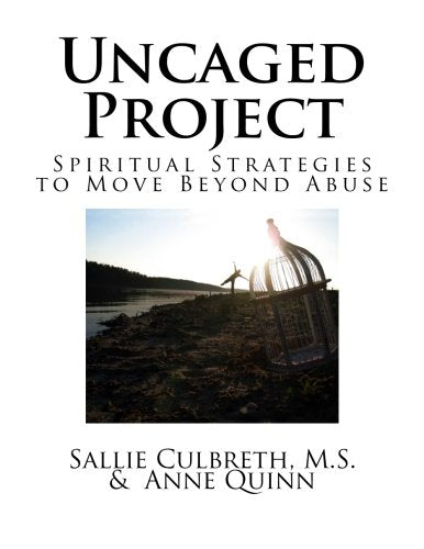 Uncaged Project: Spiritual Strategies to Move Beyond Abuse