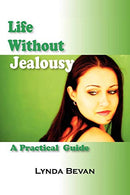 Life Without Jealousy: A Practical Guide (10-Step Empowerment)