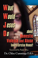 WHAT WOULD JESUS DO ABOUT DOMESTIC VIOLENCE AND ABUSE TOWARDS CHRISTIAN WOMEN? - A Biblical and Research-based Exploration for Church Leaders. Couns