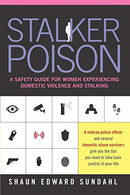 Stalker Poison: A Safety Guide for Women Experiencing Domestic Violence and Stalking