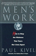 Men's Work: How to Stop the Violence That Tears Our Lives Apart