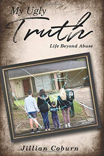 My Ugly Truth: Life After Abuse