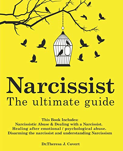Narcissist: The Ultimate Guide: This Book Includes: Narcissistic Abuse & Dealing with a Narcissist. Healing after emotional/psychological abuse.