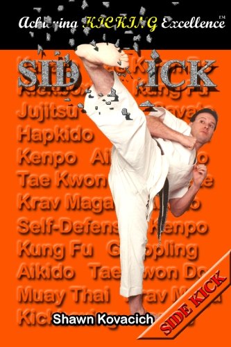 Side Kick (Achieving Kicking Excellence. Vol. 10)
