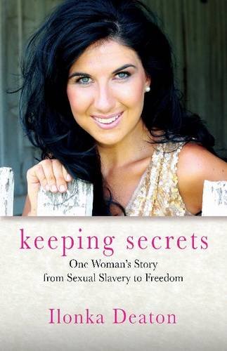 Keeping Secrets: One Woman's Story from Sexual Slavery to Freedom