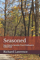 Seasoned: Searching for Serenity:  From Childhood to Fatherhood (3)