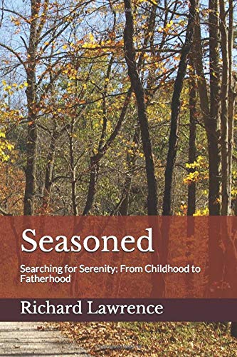 Seasoned: Searching for Serenity:  From Childhood to Fatherhood (3)