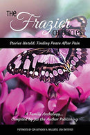The Frazier Chronicles: Stories Untold: Finding Peace After Pain