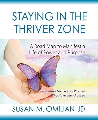 Staying in the Thriver Zone: A Road Map to Manifest a Life of Power and Purpose (The Thriver Zone  Series)