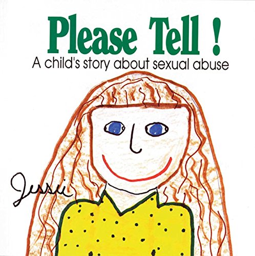 Please Tell: A Child's Story About Sexual Abuse (Early Steps)