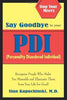 Say Goodbye to Your PDI (Personality Disordered Individuals): Recognize People Who Make You Miserable and Eliminate Them from Your Life &ndash; for
