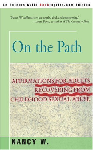 On the Path: Affirmations for Adults Recovering from Childhood Sexual Abuse by Nancy W. (2001-02-04)