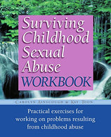 Surviving Childhood Sexual Abuse Workbook: Practical Exercises For Working On Problems Resulting From Childhood Abuse (Practical Companion to Surviv