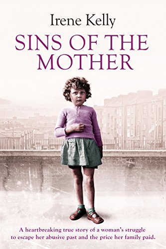 Sins of the Mother: A Heartbreaking True Story of a Woman's Struggle to Escape Her Past and the Price her Family Paid