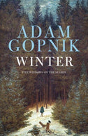 Winter: Five Windows on the Season by Gopnik. Adam (2012) Hardcover