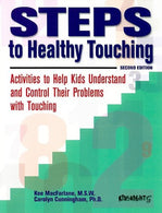 Steps to Healthy Touching: Activities to Help Kids Understand and Control Their Problems With Touching