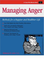 Managing Anger: Methods for a Happier and Healthier Life (Crisp Fifty-Minute Books)