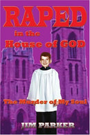 Raped in the House of God: The Murder of My Soul