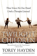 Twilight Children: Three Voices No One Heard Until a Therapist Listened