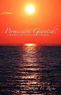 Permission Granted!  A Journal of Spiritual Epiphanies